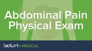 Abdominal Pain Physical Exam | Emergency Medicine with Lecturio