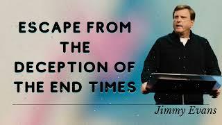 Jimmy Evans Daily  || Escape from the deception of the end times