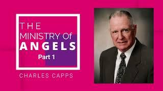 THE MINISTRY OF ANGELS || CHARLES CAPPS