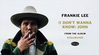 Frankie Lee - (I Don't Wanna Know) John (Official Audio)