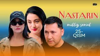 Nastarin 25-qism (milliy serial) | Настарин 25-қисм (миллий сериал)