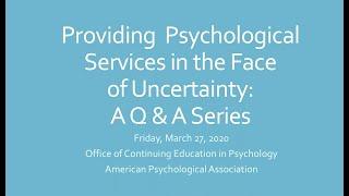 Providing Psychological Services in the Face of Uncertainty