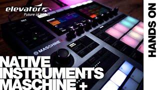 Hands On: Native Instruments Maschine+ | Standalone Production & Performance System