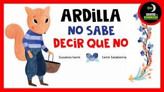 Ardilla No Sabe Decir Que No ️ | Susanna Isern | Cuentos Para Dormir Asombrosos Infantiles Español