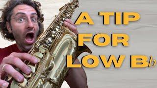 Play Low Bb on the Saxophone - AMAZING TIP!