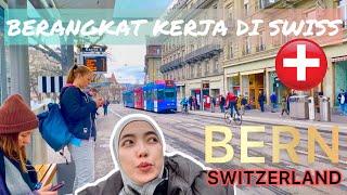 BERANGKAT KERJA DI BERN SWISS