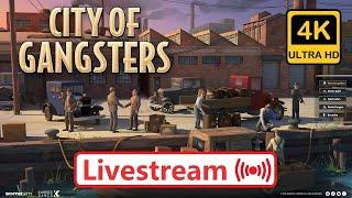 City of Gangsters - 4K Livestream deutsch