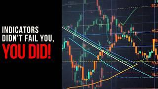 Trading Indicators Didn’t Fail You, You Failed Indicators | Trading Psychology