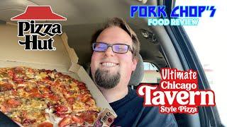 Pork Chop's Food Review: Pizza Hut's Ultimate Tavern-Style Pizza
