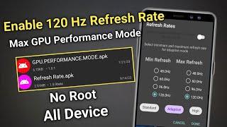 Enable 120hz Refresh Rate + Max Gpu Performance on Any Android - No Root