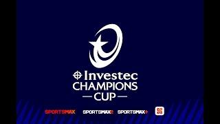 Watch the Investec Champions Cup | Rugby | on SportsMax, SportsMax2, SportsMax+,  SportsMax App!