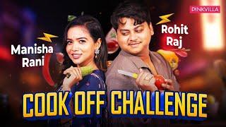 Cooking Challenge With Manisha Rani vs Rohit Raj | PINKVILLA | @ManishaRaniComedy