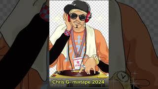 Chris G - mixtape 2024