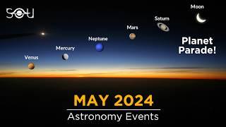 Don't Miss These Space Events in May 2024 | Planet Parade | Eta Aquariid Meteor Shower