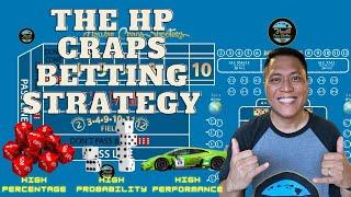 The HP Craps Betting Strategy: High Percentage, High Probability, High Performance!
