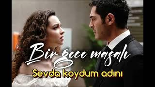 Bir gece masalı Sevda koydum adını  #birgecemasalı #birgecemasali #canfeza