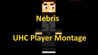 Nebris - UHC Player Montage