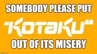 Put Kotaku Out of It's Misery