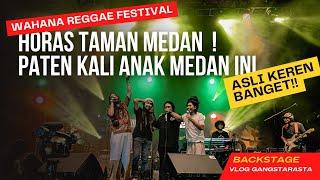 PATEN KALI MEDAN INI BUNG - GANGSTARASTA BIKIN MEDAN BERGOYANG - WAHANA REGGAE FESTIVAL 2022