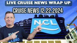 Weekly Cruise News Wrap Up 12.22.2024