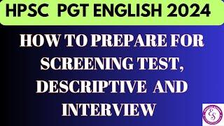 HPSC PGT ENGLISH 2024 EXAM DATE I HOW TO PREPARE FOR SCREENING TEST I DESCRIPTIVE EXAM AND INTERVIEW