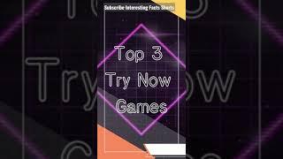 Top 3 Try Now Games On Google Play Store | #YoutubeShorts