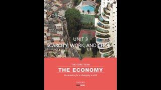 The Economy by CORE. Unit 3 - Scarcity Work and Choice 1.0