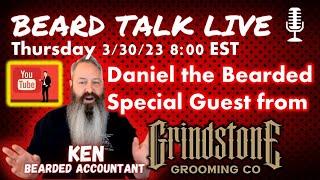 Beard Talk Live with Daniel the Bearded of Grindstone Grooming Co.