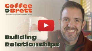 How to Build Better Relationships at Work | Coffee with Brett