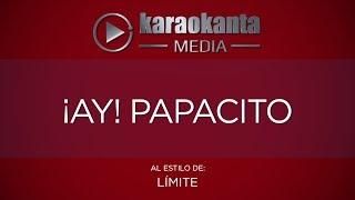 Karaokanta - Límite - Ay! papacito