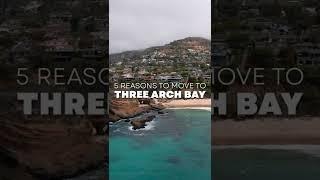 5 Reasons why you should move to Three Arch Bay! #shorts