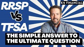 RRSP VS TFSA: The simple answer to the ultimate question