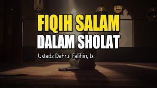 ⭕ [LIVE] Fiqh Salam dalam Sholat -  Ustadz Dahrul Falihin, Lc  حفظه الله تعالى