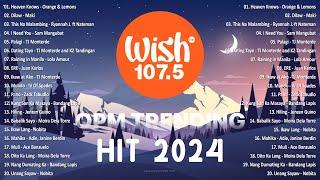 Best Of Wish 107.5 Songs Playlist 2024 | The Most Listened Song 2024 On Wish 107.5 | OPM Songs #opm