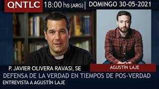 Defender la verdad en tiempos de posverdad  Entrevista a Agustín Laje  P  Javier Olivera Ravasi  Que