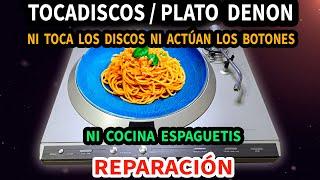 Tocadiscos DENON | Diagnóstico y reparación