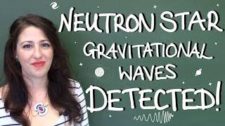 Neutron star collision gravitational waves detected! GW170817 Explained