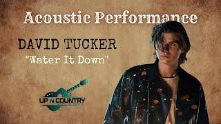 David Tucker Acoustic Performance: Water It Down