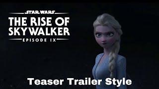 Frozen 2 (Star Wars The Rise Of Skywalker Teaser Trailer Style)