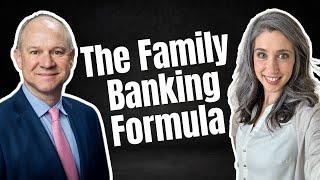 The Family Banking Formula: Building a Financial Legacy