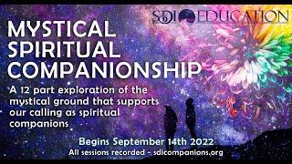 Mystical Spiritual Companionship - A 12 Part Exploration from SDI