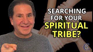 Finding Your Spiritual Tribe