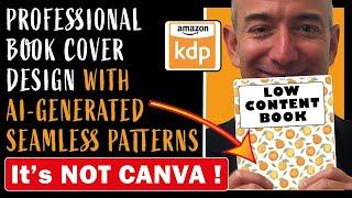 Amazon KDP Book Cover Design with AI-Generated Seamless Patterns - NOT CANVA! | KDP Tutorial 2025