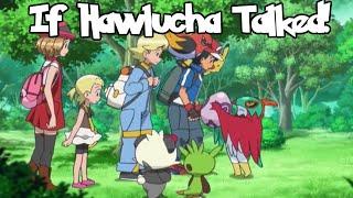 IF POKÉMON TALKED: Hawlucha Shows Ash the Egg He Found