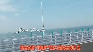 ROAD TRIP TO MACAU III
