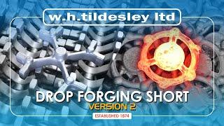 Drop Forging Short Advert V2 - W.H.Tildesley Ltd