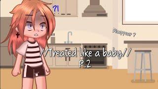 //Treated like a baby//P.2//Gacha club//Gacha story//Hope you like it