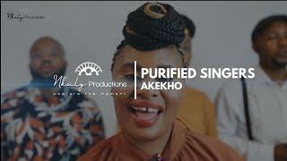 PURIFIED SINGERS - AKEKHO