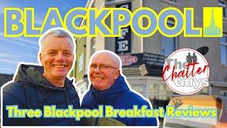 BLACKPOOL BREAKFASTs - We review 3 breakfast cafes