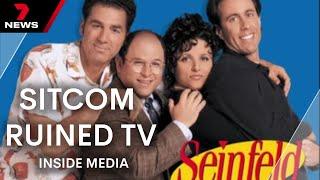 INSIDE MEDIA: Why Seinfeld forever ruined TV | 7NEWS